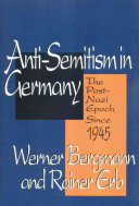 Anti-semitism in Germany : the post-Nazi epoch since 1945 /