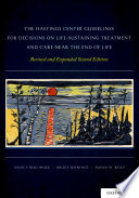 The Hastings Center guidelines for decisions on life-sustaining treatment and care near the end of life /