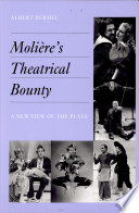 Molières theatrical bounty : a new view of the plays /