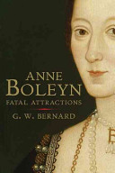 Anne Boleyn : fatal attractions /
