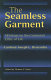 The seamless garment : writings on the consistent ethic of life /