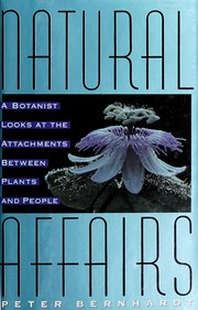Natural affairs : a botanist looks at the attachments between plants and people /