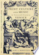 Print culture and music in sixteenth-century Venice /