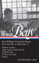 Port William novels & stories : the Civil War to World War II /