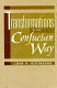 Transformations of the Confucian way /