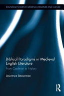 Biblical paradigms in medieval English literature : from Caedmon to Malory /