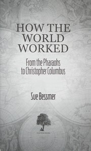How the world worked : from the pharaohs to Christopher Columbus /
