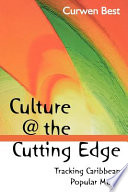 Culture @ the cutting edge : tracking Caribbean popular music /
