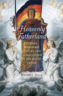 Heavenly fatherland : German missionary culture and globalization in the Age of Empire /