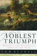 The noblest triumph : property and prosperity through the ages /