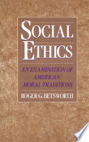 Social ethics : an examination of American moral traditions /