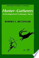 Hunter-gatherers : archaeological and evolutionary theory /