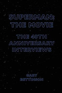 Superman : the movie : the 40th anniversary interviews /