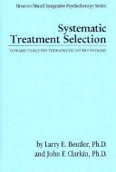 Systematic treatment selection : toward targeted therapeutic interventions /