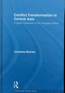 Conflict transformation in Central Asia : irrigation disputes in the Ferghana Valley /