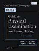 Case studies to accompany Bates' guide to physical examination and history taking /