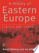 A history of Eastern Europe : crisis and change /