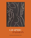 Graphic passion : Matisse and the book arts /