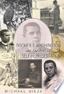 Booker T. Washington and the art of self-representation /