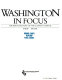 Washington in focus : the photo history of the nation's capital /