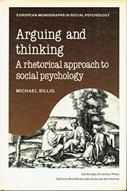 Arguing and thinking : a rhetorical approach to social psychology /