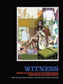 Witness : themes of social justice in contemporary printmaking and photography from the collections of Jordan D. Schnitzer and his family foundation /