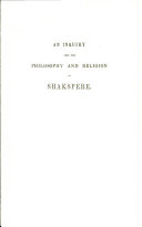 An inquiry into the philosophy and religion of Shakspere.