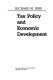 Tax policy and economic development /