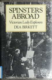 Spinsters abroad : Victorian lady explorers /