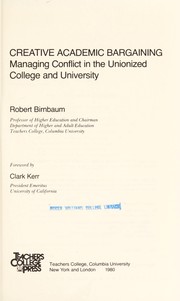 Creative academic bargaining : managing conflict in the unionized college and university /