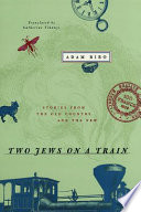 Two Jews on a train : stories from the old country and the new /