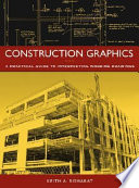 Construction graphics : a practical guide to interpreting working drawings /