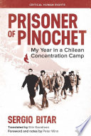 Prisoner of Pinochet : my year in a Chilean concentration camp /