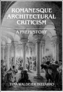 Romanesque architectural criticism : a pre-history /
