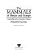 The mammals of Britain and Europe /