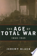 The age of total war, 1860-1945 /