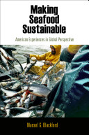 Making seafood sustainable : American experiences in global perspective /