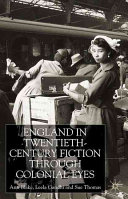 England through colonial eyes in twentieth-century fiction /