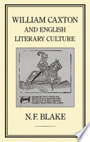 William Caxton and English literary culture /