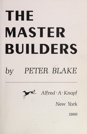 The master builders : Le Corbusier, Mies van der Rohe, Frank Lloyd Wright /
