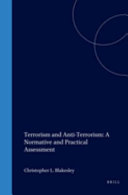 Terrorism and anti-terrorism : a normative and practical assessment /