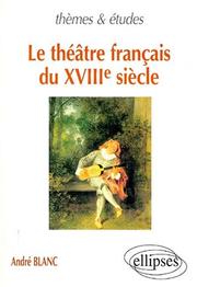 Le théâtre français du XVIIIe siècle /