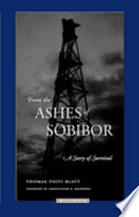 From the ashes of Sobibor : a story of survival /