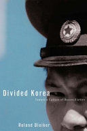 Divided Korea : toward a culture of reconciliation /