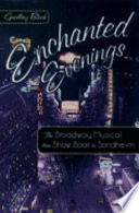Enchanted evenings : the Broadway musical from Show boat to Sondheim /