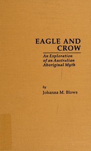 Eagle and crow : an exploration of an Australian aboriginal myth /