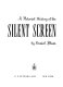 A pictorial history of the silent screen.