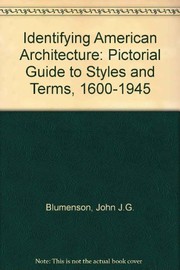Identifying American architecture : a pictorial guide to styles and terms, 1600-1945 /