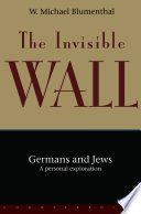 The invisible wall : Germans and Jews : a personal exploration /