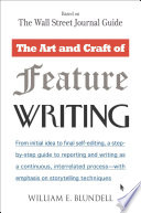 The art and craft of feature writing : based on the Wall Street Journal guide /